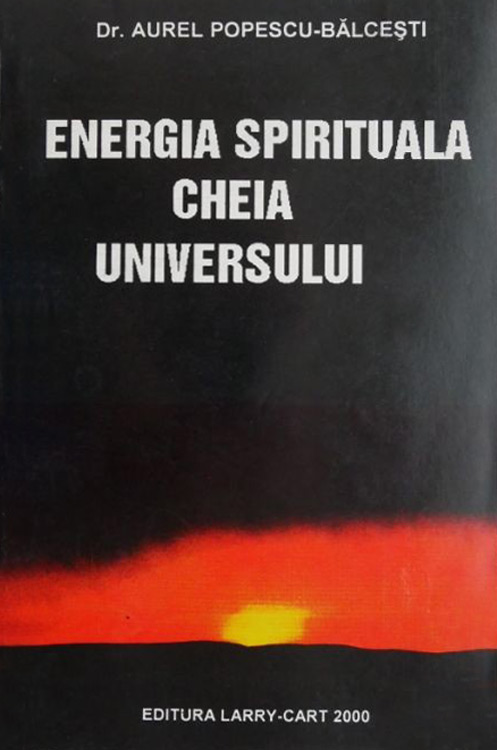 Energia spirituala. Cheia universului