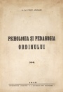 Psihologia si pedagogia ordinului (editia princeps, 1940) Psihologia si pedagogia ordinului (editia princeps, 1940)