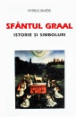 Sfantul Graal. Istorie si simboluri Sfantul Graal. Istorie si simboluri
